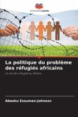 La politique du problème des réfugiés africains