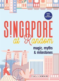 Singapore at Random: Magic, Myths, and Milestones - Tan, Alvin