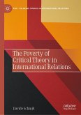 The Poverty of Critical Theory in International Relations (eBook, PDF)