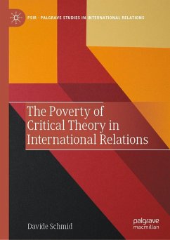 The Poverty of Critical Theory in International Relations (eBook, PDF) - Schmid, Davide