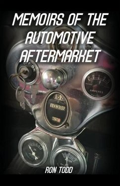 Memoirs of the Automotive Aftermarket - Todd, Ron