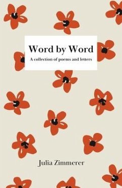 Word by Word: A collection of poems and letters - Zimmerer, Julia