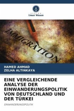 EINE VERGLEICHENDE ANALYSE DER EINWANDERUNGSPOLITIK VON DEUTSCHLAND UND DER TÜRKEI - AHMAD, HAMED;Altinkaya, Zelha