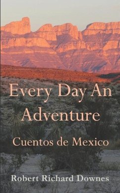 Every Day An Adventure: Cuentos de Mexico - Downes, Robert Richard