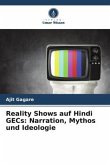 Reality Shows auf Hindi GECs: Narration, Mythos und Ideologie