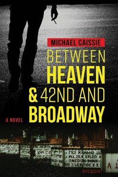 Between Heaven & 42nd and Broadway - Caissie, Michael