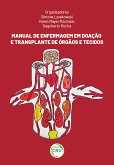 MANUAL DE ENFERMAGEM EM DOAÇÃO E TRANSPLANTE DE ÓRGÃOS E TECIDOS (eBook, ePUB)