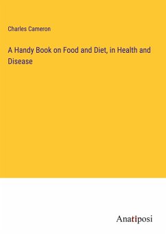 A Handy Book on Food and Diet, in Health and Disease - Cameron, Charles