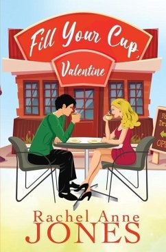 Fill Your Cup, Valentine - Jones, Rachel Anne