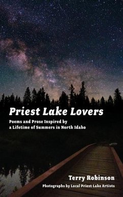 Priest Lake Lovers: Poems and Prose Inspired by a Lifetime of Summers in North Idaho - Robinson, Terry