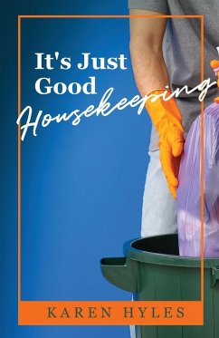 It's Just Good Housekeeping - Hyles, Karen