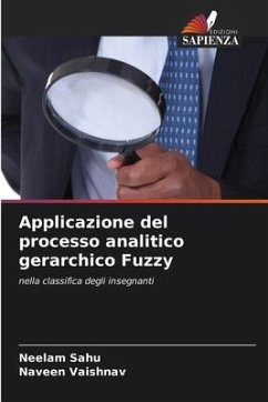 Applicazione del processo analitico gerarchico Fuzzy - Sahu, Neelam;Vaishnav, Naveen