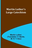 Martin Luther's Large Catechism Martin Luther's Large Catechism