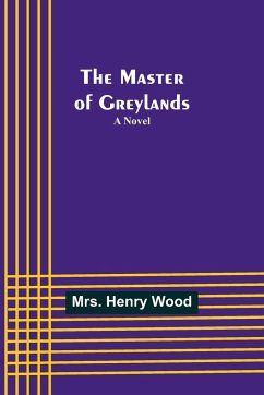 The Master of Greylands - Henry Wood