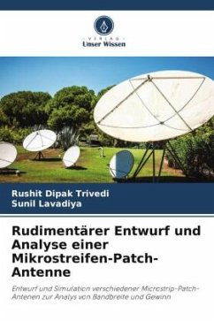 Rudimentärer Entwurf und Analyse einer Mikrostreifen-Patch-Antenne - Dipak Trivedi, Rushit;Lavadiya, Sunil