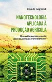 Nanotecnologia aplicada à produção agrícola (eBook, ePUB)
