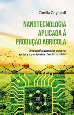 Nanotecnologia aplicada à produção agrícola (eBook, ePUB) - Gagliardi, Camila