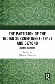 The Partition of the Indian Subcontinent (1947) and Beyond (eBook, PDF)