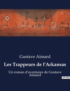 Les Trappeurs de l'Arkansas - Aimard, Gustave