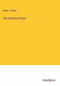 The Doctrine of God - Wicks, Henry J.