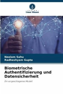 Biometrische Authentifizierung und Datensicherheit - Sahu, Neelam;Gupta, Radheshyam