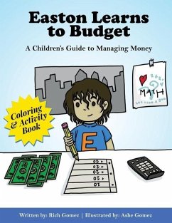 Easton Learns to Budget: A Children's Guide to Managing Money: Coloring & Activity Book - Gomez, Rich