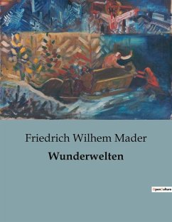 Wunderwelten - Mader, Friedrich Wilhem