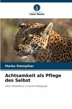 Achtsamkeit als Pflege des Selbst - Stempihar, Marko