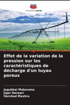 Effet de la variation de la pression sur les caractéristiques de décharge d'un tuyau poreux - Makavana, Jagubhai;Deraari, Jigar;Mashru, Harshad