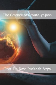 The Science of Śrauta-yajñas - Arya, Ravi Prakash