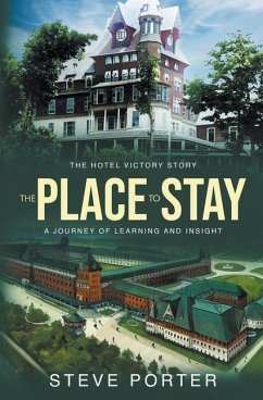 The Place to Stay: The Hotel Victory Story: A Journey of Learning and Insight - Porter, Steve