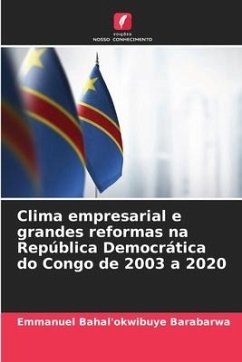 Clima empresarial e grandes reformas na República Democrática do Congo de 2003 a 2020 - Bahal'okwibuye Barabarwa, Emmanuel