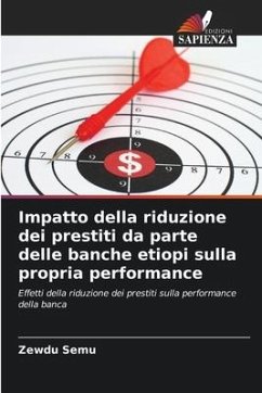 Impatto della riduzione dei prestiti da parte delle banche etiopi sulla propria performance - Semu, Zewdu