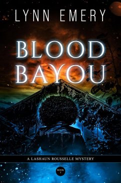 Blood Bayou (LaShaun Rousselle Mystery, #7) (eBook, ePUB) - Emery, Lynn