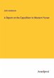 A Report on the Expedition to Western... - Bild 1