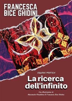 La ricerca dell'infinito. Silloge poetica - Ghidini, Francesca