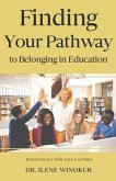Finding Your Pathway to Belonging in Education (eBook, ePUB) Finding Your Pathway to Belonging in Education (eBook, ePUB)