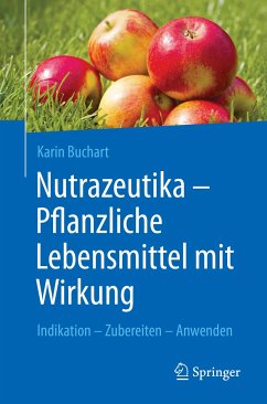 Nutrazeutika - Pflanzliche Lebensmittel mit Wirkung (eBook, PDF) - Buchart, Karin