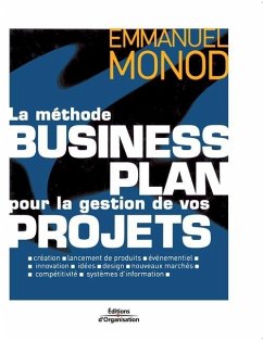 La méthode business plan pour la gestion de vos projets - Monod, Emmanuel