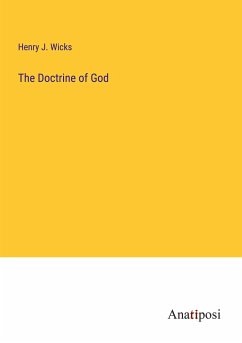 The Doctrine of God - Wicks, Henry J.