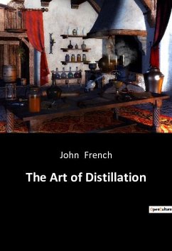 The Art of Distillation - French, John