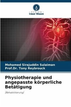 Physiotherapie und angepasste körperliche Betätigung - Sulaiman, Mohamed Sirajuddin;Reybrouck, Prof.Dr. Tony