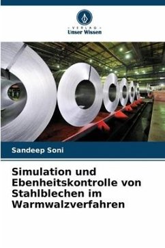 Simulation und Ebenheitskontrolle von Stahlblechen im Warmwalzverfahren - Soni, Sandeep