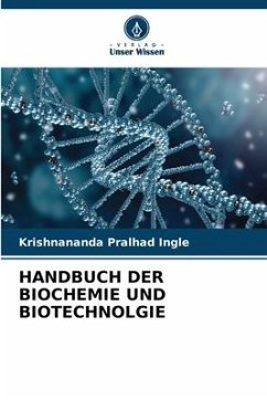 HANDBUCH DER BIOCHEMIE UND BIOTECHNOLGIE - Pralhad Ingle, Krishnananda