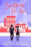 Something Like Love (Against All Odds, #5) (eBook, ePUB) Something Like Love (Against All Odds, #5) (eBook, ePUB)