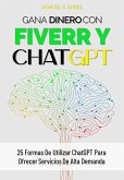 Gana Dinero Con Fiverr Y CHATGPT (eBook, ePUB)