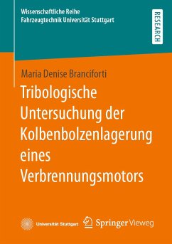 Tribologische Untersuchung der Kolbenbolzenlagerung eines Verbrennungsmotors (eBook, PDF) - Branciforti, Maria Denise