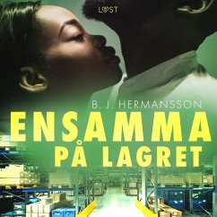 Ensamma på lagret - erotisk novell (MP3-Download) - Hermansson, B. J.