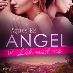 Angel 4: Lek med oss - Erotisk novell (MP3-Download) - Ek, Agnes