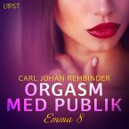 Emma 8: Orgasm med publik - Erotisk novell (MP3-Download)